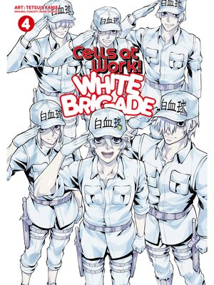 cover image of Cells at Work！ White Brigade, Volume 4